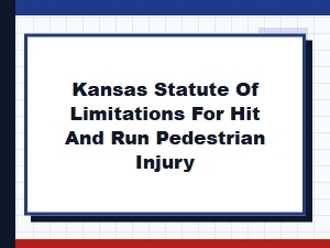 Kansas Hit and Run Pedestrian Injury Claims