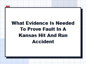 Establishing Fault in Kansas Hit and Run Accidents