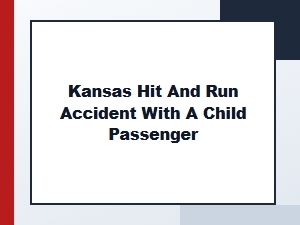 Kansas Hit and Run Accident Claims Guide